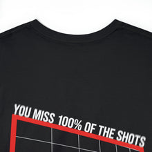 Load image into Gallery viewer, You Miss 100%