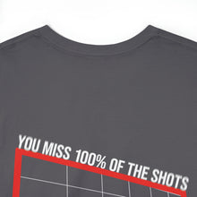 Load image into Gallery viewer, You Miss 100%